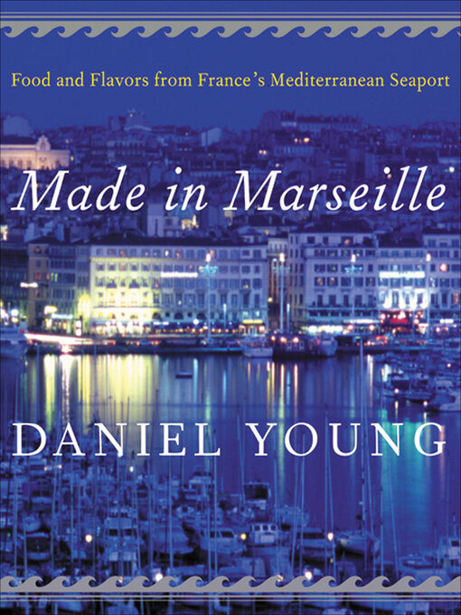 Title details for Made in Marseille by Daniel Young - Available